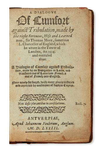 MORE, THOMAS, Sir. A Dialogue of Cumfort against Tribulation.  1573